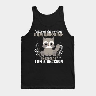 I am Awesome I Am A Raccoon Tank Top